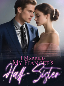 I Married My Fiancee's Half-Sister