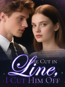 She Cut in Line, I Cut Him Off