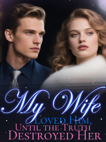 My Wife Loved Him, Until the Truth Destroyed Her