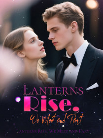 Lanterns Rise, We Meet and Part