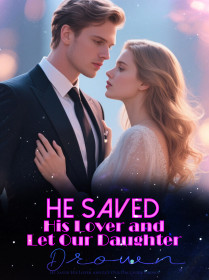 He Saved His Lover and Let Our Daughter Drown