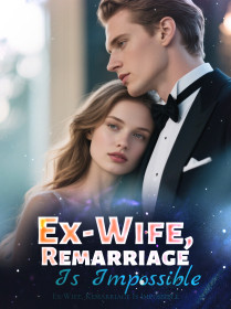 Ex-Wife, Remarriage Is Impossible