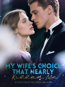 My Wife's Choice That Nearly Killed Me