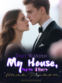 They Wanted My House, Now They Have Prison