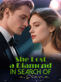 She Lost a Diamond in Search of a Stone
