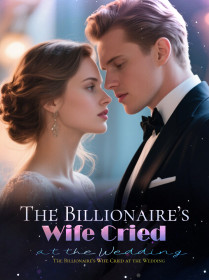 The Billionaire’s Wife Cried at the Wedding