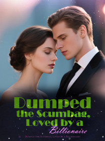 Dumped the Scumbag, Loved by a Billionaire