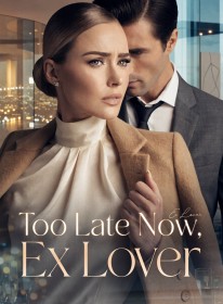 Too Late Now, Ex Lover