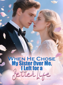 When He Chose My Sister Over Me, I Left for a Better Life