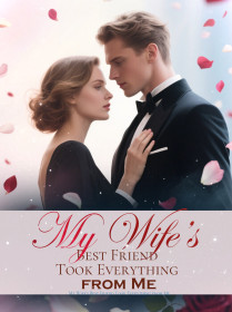 My Wife’s Best Friend Took Everything from Me