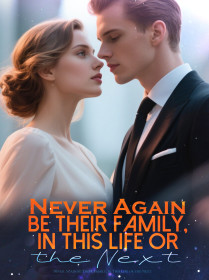 Never Again be Their Family, in This Life or the Next