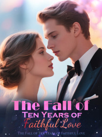 The Fall of Ten Years of Faithful Love
