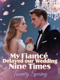 My Fiancé Delayed our Wedding Nine Times