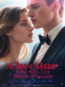 Choosing Her Boy Toy Nearly Killed Our Child