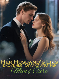 Her Husband’s Lies Drove Her Toward Another Man’s Care