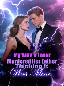 My Wife’s Lover Murdered Her Father, Thinking It Was Mine