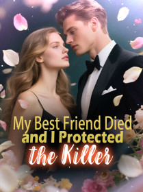 My Best Friend Died and I Protected the Killer