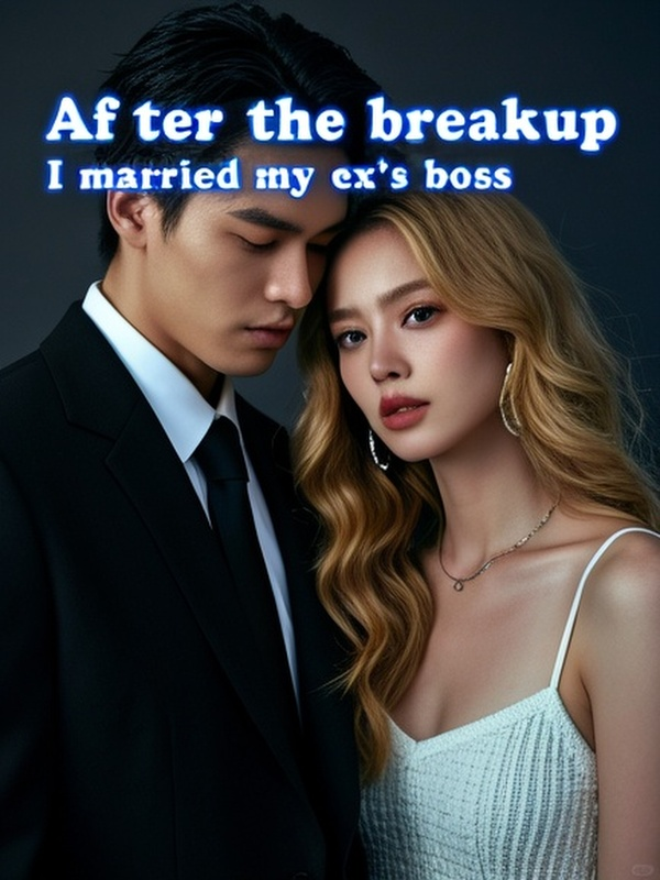 After the breakup, I married my ex's boss