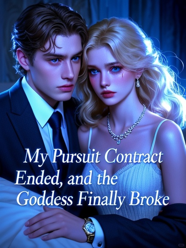 My Pursuit Contract Ended, and the Goddess Finally Broke