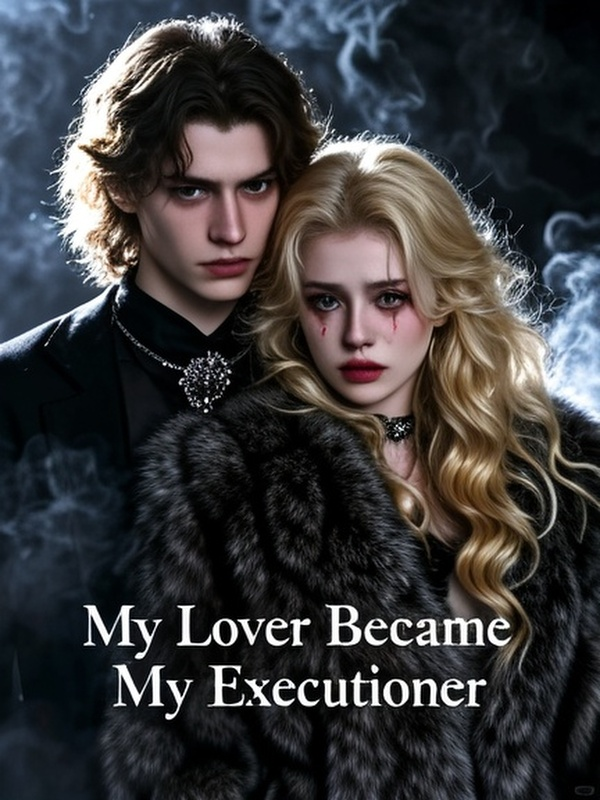 My Lover Became My Executioner