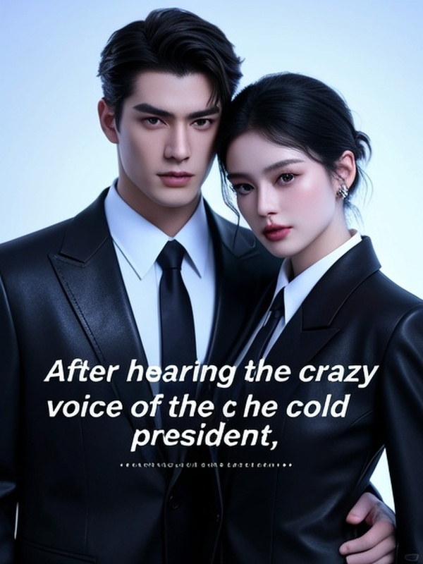 After hearing the crazy voice of the cold president,