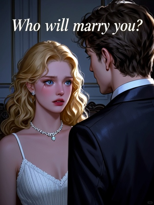Who will marry you?
