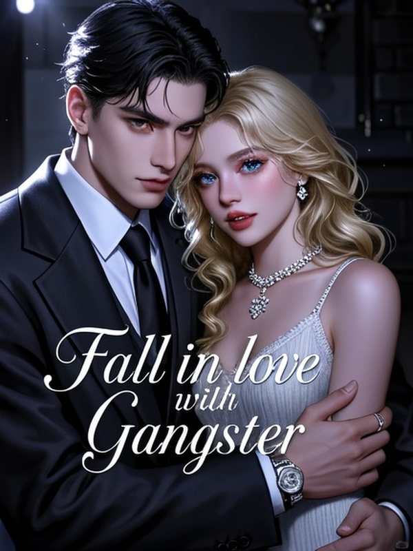 Fall in love with gangster