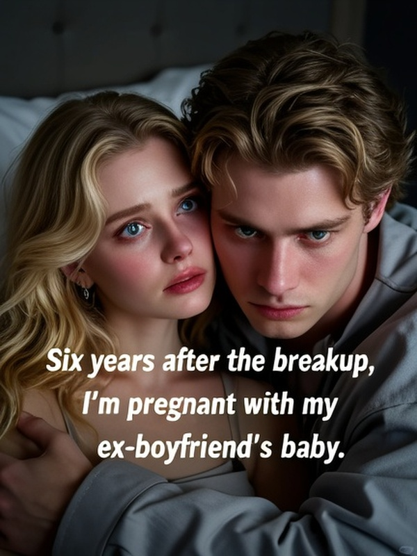 Six years after the breakup, I'm pregnant with my ex-boyfriend's baby.