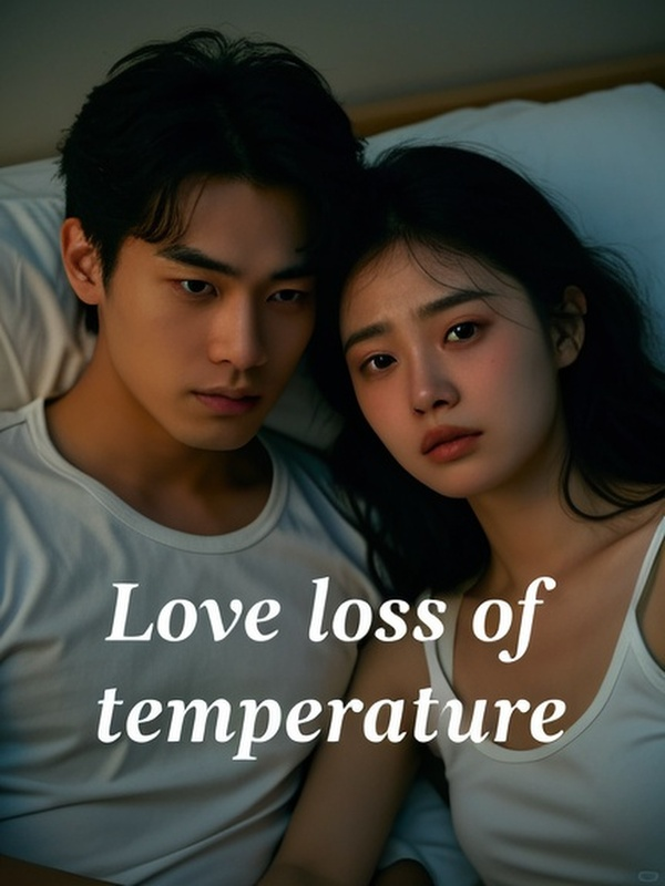 Love loss of temperature
