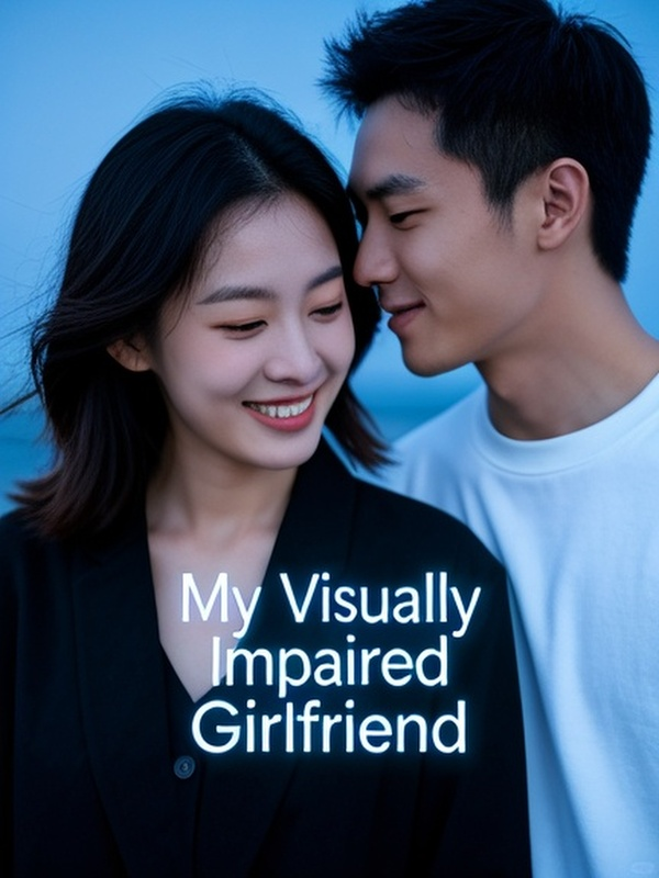 My Visually Impaired Girlfriend