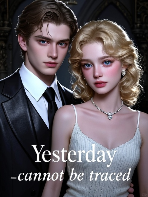 Yesterday cannot be traced