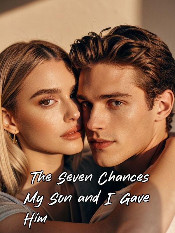 The Seven Chances My Son and I Gave Him