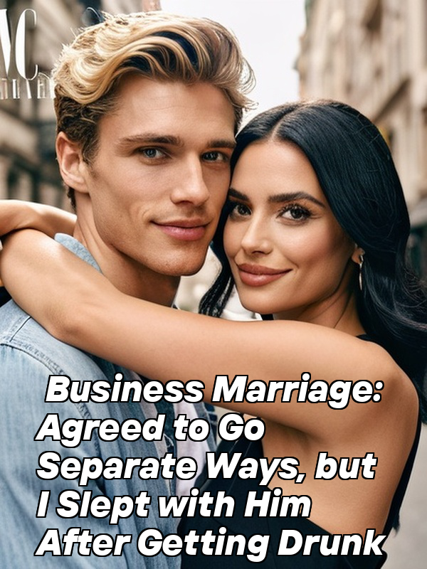 Business Marriage: Agreed to Go Separate Ways, but I Slept with Him After Getting Drunk