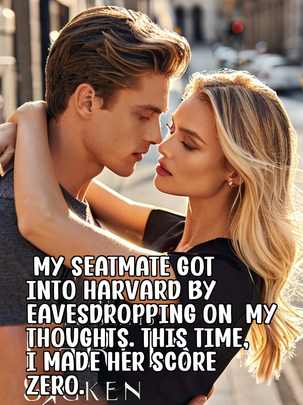 My Seatmate Got Into Harvard By Eavesdropping On My Thoughts. This Time, I Made Her Score Zero.