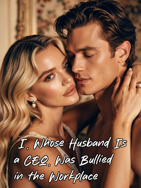 I, Whose Husband Is a CEO, Was Bullied in the Workplace
