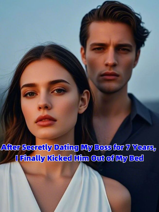 After Secretly Dating My Boss for 7 Years, I Finally Kicked Him Out of My Bed