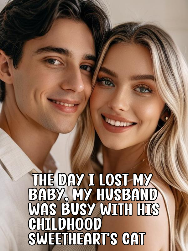The Day I Lost My Baby, My Husband Was Busy With His Childhood Sweetheart’s Cat