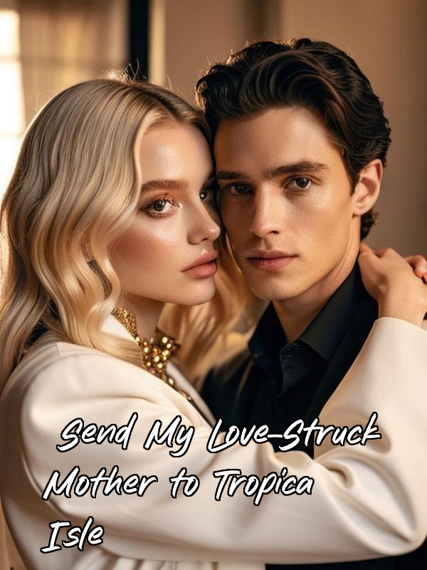 Send My Love-Struck Mother to Tropica Isle
