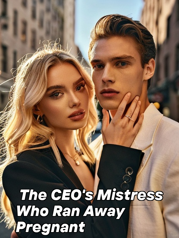 The CEO's Mistress Who Ran Away Pregnant