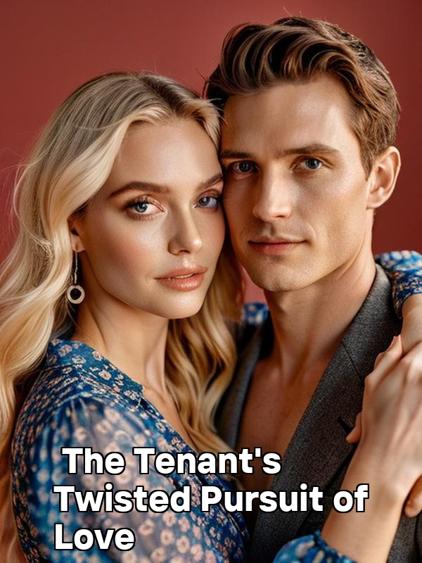 The Tenant's Twisted Pursuit of Love
