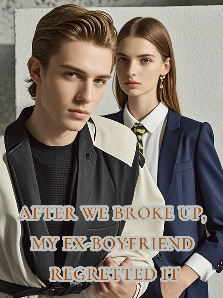 After We Broke Up, My Ex-Boyfriend Regretted It