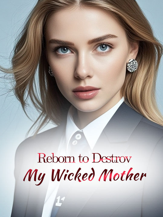 Reborn to Destroy My Wicked Mother