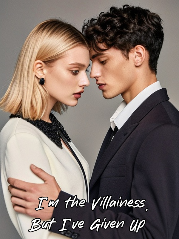 I'm the Villainess, But I've Given Up