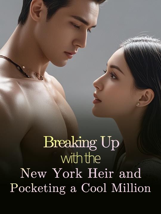 Breaking Up with the New York Heir and Pocketing a Cool Million