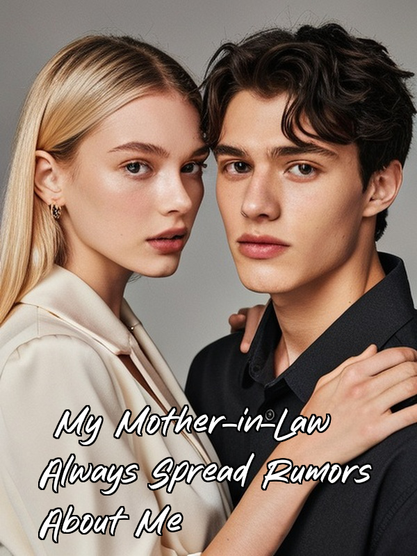 My Mother-in-Law Always Spread Rumors About Me