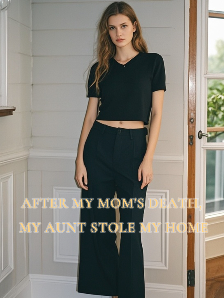 After My Mom's Death, My Aunt Stole My Home