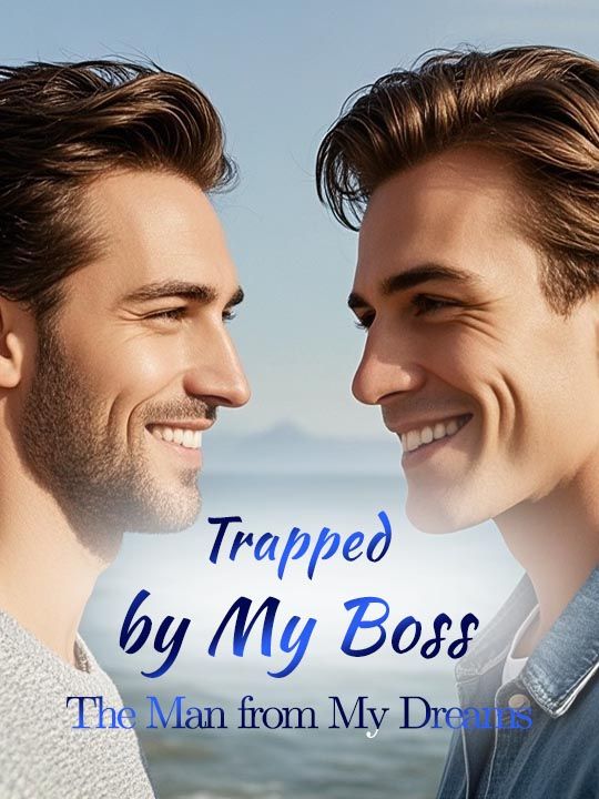 Trapped by My Boss- The Man from My Dreams