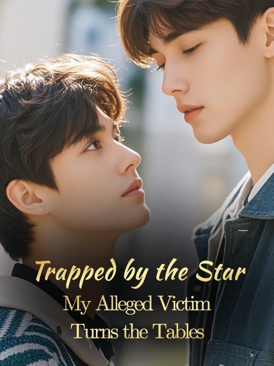 Trapped by the Star: My Alleged Victim Turns the Tables