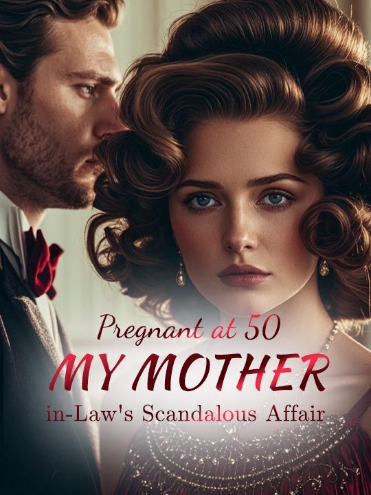 Pregnant at 50- My Mother-in-Law's Scandalous Affair