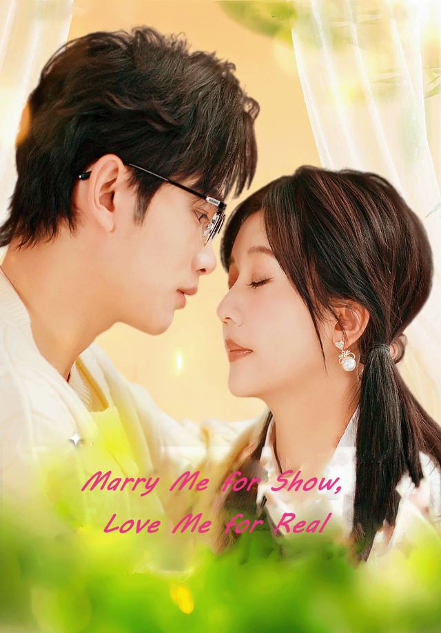 Marry Me for Show, Love Me for Real